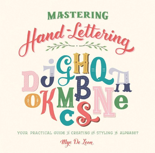 Mastering hand lettering - hand-lettering:, your